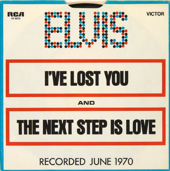 Elvis Presley "Ive Lost You"/"The Next Step Is Love" 45 